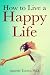 How to Live a Happy Life
