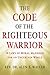 The Code of the Righteous Warrior by Rev. Alyn E. Waller