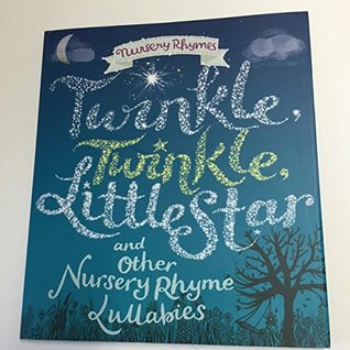 Twinkle, Twinkle, Little Star and Other Nursery Rhyme Lullabies (Hardcover)