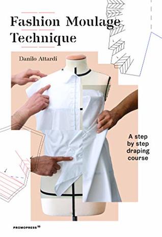 Fashion Moulage Technique: A Step by Step Draping Course (Paperback)