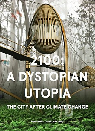 2100: A Dystopian Utopia / The City After Climate Change (Paperback)