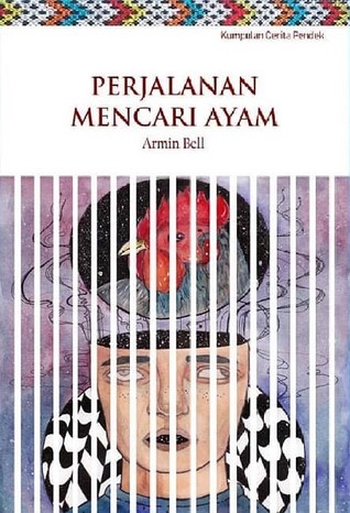 Perjalanan Mencari Ayam: Kumpulan Cerita Pendek