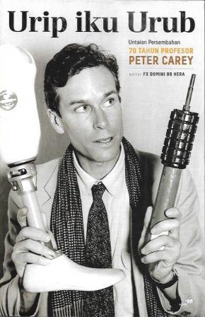 Urip iku Urub: Untaian Persembahan 70 tahun Profesor Peter Carey