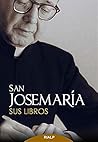 San Josemaría: Sus libros (Libros de Josemaría Escrivá de Balaguer) (Spanish Edition) Book cover for San Josemaría: Sus libros (Libros de Josemaría Escrivá de Balaguer) (Spanish Edition)