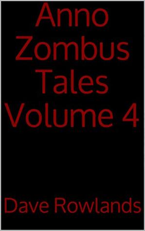 Anno Zombus Tales Volume 4 (Kindle Edition)