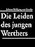 Die Leiden des jungen Werthers (German Edition)