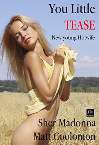 You little Tease: New Young Hotwife (Kindle Edition)