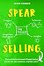 SPEAR Selling: The ultimate...