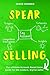 SPEAR Selling: The ultimate Account-Based Sales guide for the modern digital sales professional