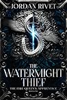 The Watermight Thief