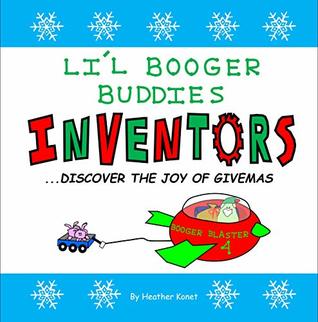 Li'l Booger Buddies Inventors Discover the Joy of Givemas (Kindle Edition)