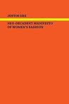 Neo-Decadent Manifesto of Women's Fashion by Justin Isis