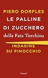 Le palline di zucchero della Fata Turchina. Indagine su Pinocchio