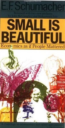 Small Is Beautiful: A Study of Economics as if People Mattered (Vintage classics)