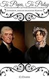 To Papa To Patsy: A Collection of Letters between Thomas Jefferson, and his daughter Martha