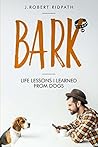 Bark Life lessons I learned from dogs