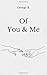 Of You & Me
