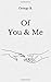 Of You & Me by Georgy B.