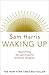 Waking Up: Searching for Spirituality Without Religion
