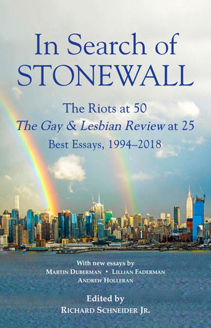 In Search of Stonewall: The Riots at 50 The Gay & Lesbian Review at 25 Best Essays, 1994-2018 (Kindle Edition)