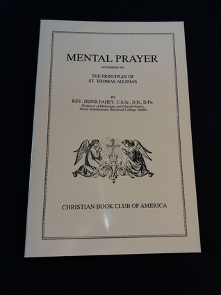 Mental Prayer according to the principles of St. Thomas Aquinas