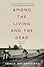 Among the Living and the Dead: A Tale of Exile and Homecoming