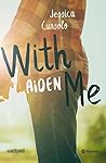 With me. Aiden (Planeta Internacional) by Jessica Cunsolo