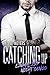 Catching Up: Einmal ist nicht genug (German Edition)