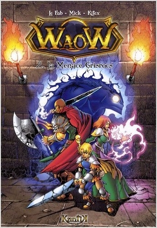 La Menace Grisrocs (WaoW, #2)