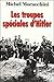 Les troupes spéciales d'Hitler