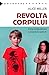 Revolta corpului. Forța vindecătoare a propriului adevăr by Alice   Miller