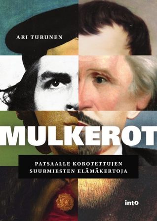Mulkerot – Patsaalle korotettujen suurmiesten elämäkertoja (Hardcover)