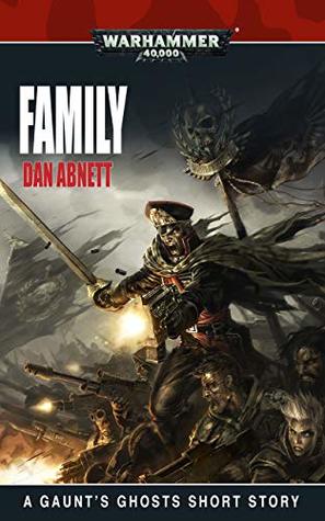 Sabbat Crusade: Family (Gaunt's Ghosts)
