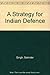 A strategy for Indian defence by Satinder Singh
