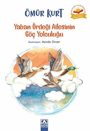 Yaban Ördegi Ailesinin Göc Yolculugu (Paperback)