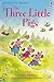The Three Little Pigs (Usborne First Reading Level 3)