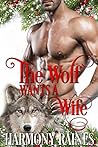 The Wolf Wants a Wife by Harmony Raines