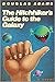 The Hitchhiker's Guide to the Galaxy (Hitchhiker's Guide to the Galaxy, #1)