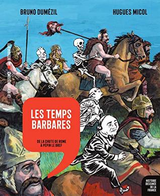 Les temps barbares - De la chute de Rome à Pépin Le Bref  (Histoire dessinée de la France, #4)