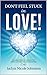 Don't Feel Stuck in Love!: Journaling Methods to Transform Your Mindset & Manifest Your Ideal Relationship