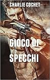 Gioco di Specchi by Charlie Cochet