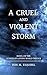 A Cruel and Violent Storm: ...