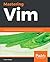 Mastering Vim: Build a soft...