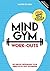 Mind Gym Work-Outs