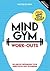 Mind Gym Work-Outs by Wouter de Jong