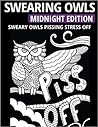 Swearing Owls - Midnight Edition: Sweary Owls Pissing Stress Off - Adult Coloring Book