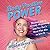 Body Positive Power: Because Life Is Already Happening and You Don't Need Flat Abs to Live It