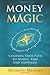 Money Magic: Clearing Your Path to Money, Time and Happiness