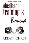 Obedience Training 2: Bound (Obedience Training #2)