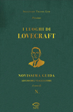 I Luoghi di Lovecraft: Novissima guida ad uso del viaggiatore